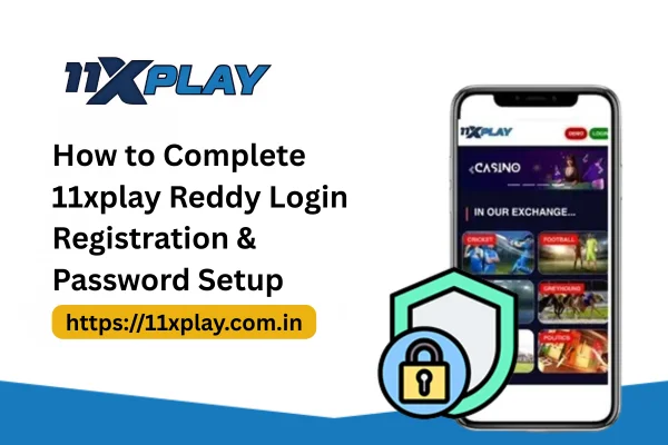 11xplay Reddy Login Registration Password Guide