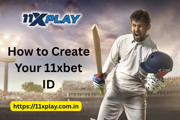 How to Create Your 11xbet ID
