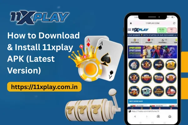 How to Download and Install 11xplay APK