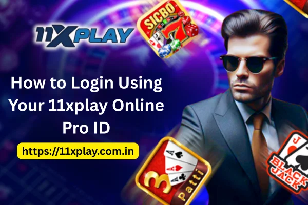 How to Login Using Your 11xplay Online Pro ID